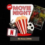 Movie Night: His House (Netflix, 2020)