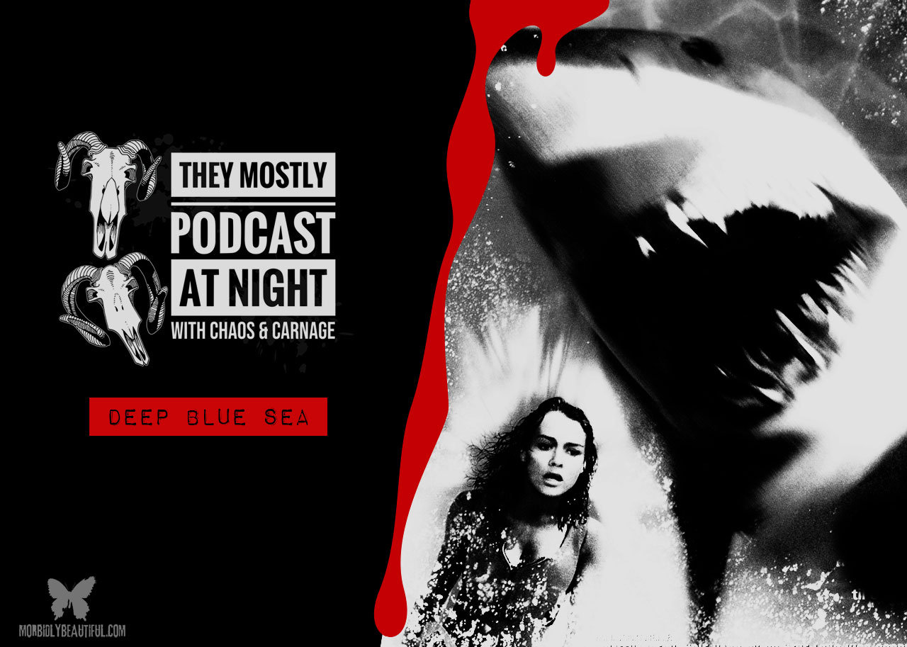 They Mostly Podcast At Night: Deep Blue Sea