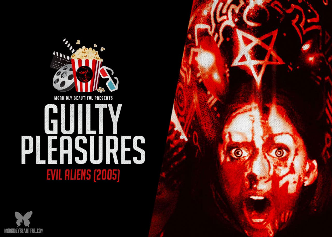 Guilty Pleasures Podcast: Evil Aliens (2005)