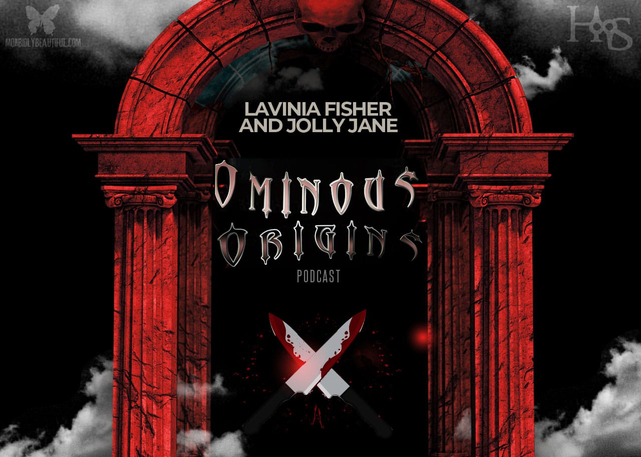 Ominous Origins: Lavinia Fisher and Jolly Jane