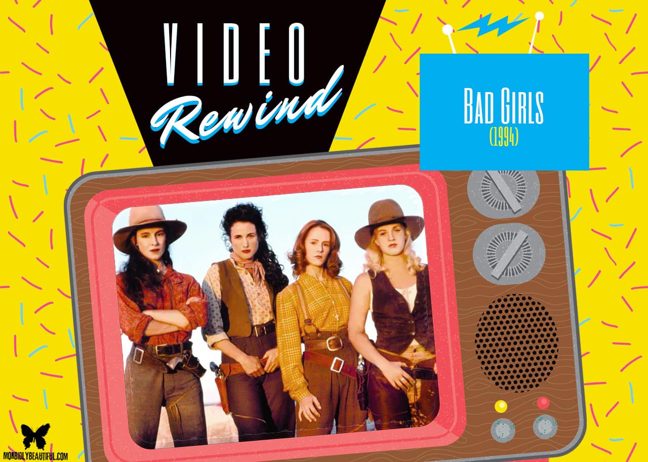 Video Rewind: Bad Girls (1994)