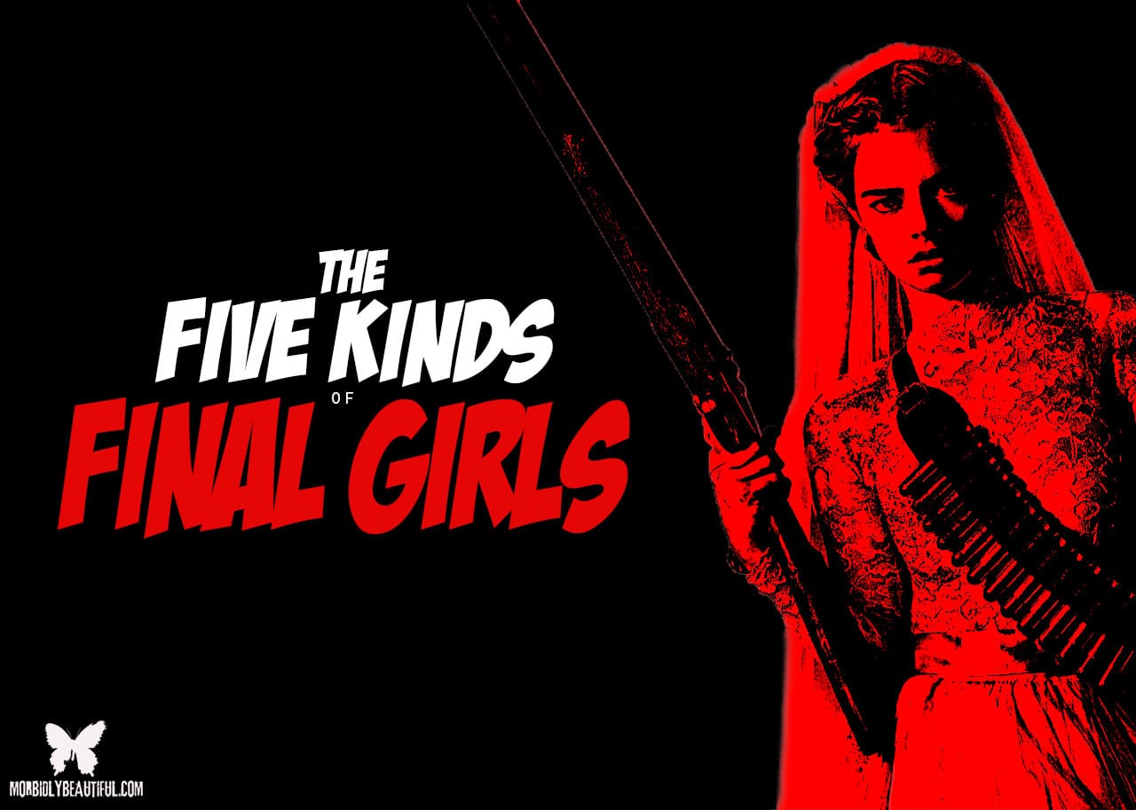 The 5 Kinds of Horror Final Girls