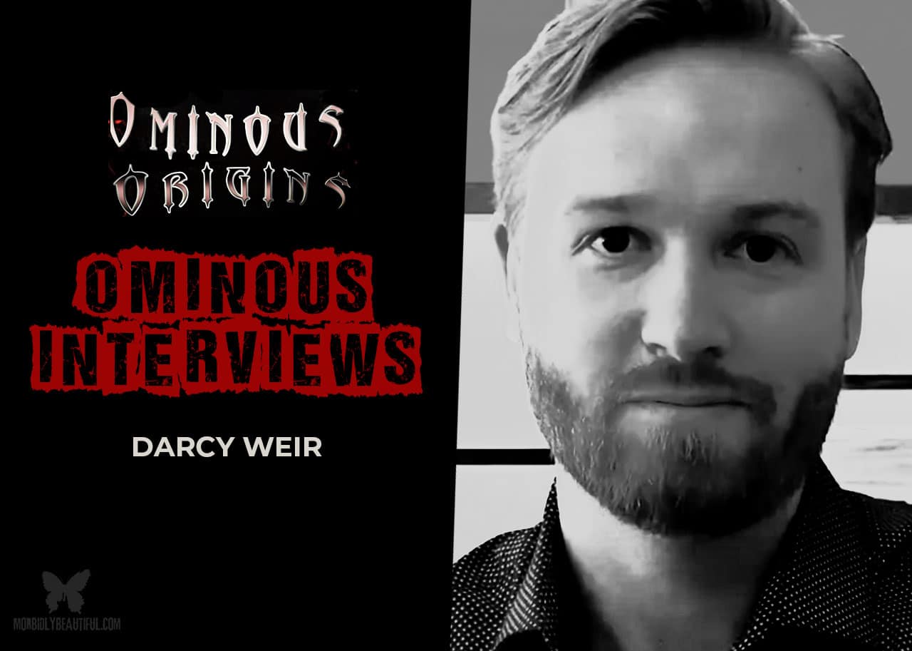 Ominous Interviews: Filmmaker Darcy Weir