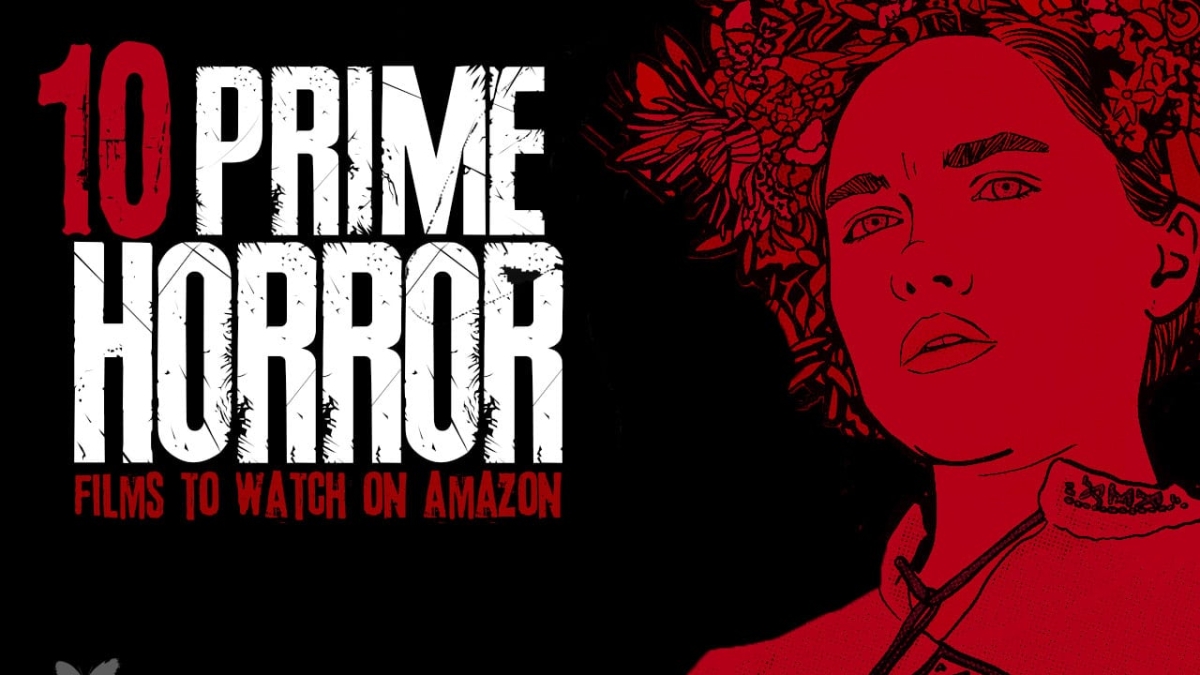 10 Best Horror Films to Watch on Amazon Prime Morbidly Beautiful