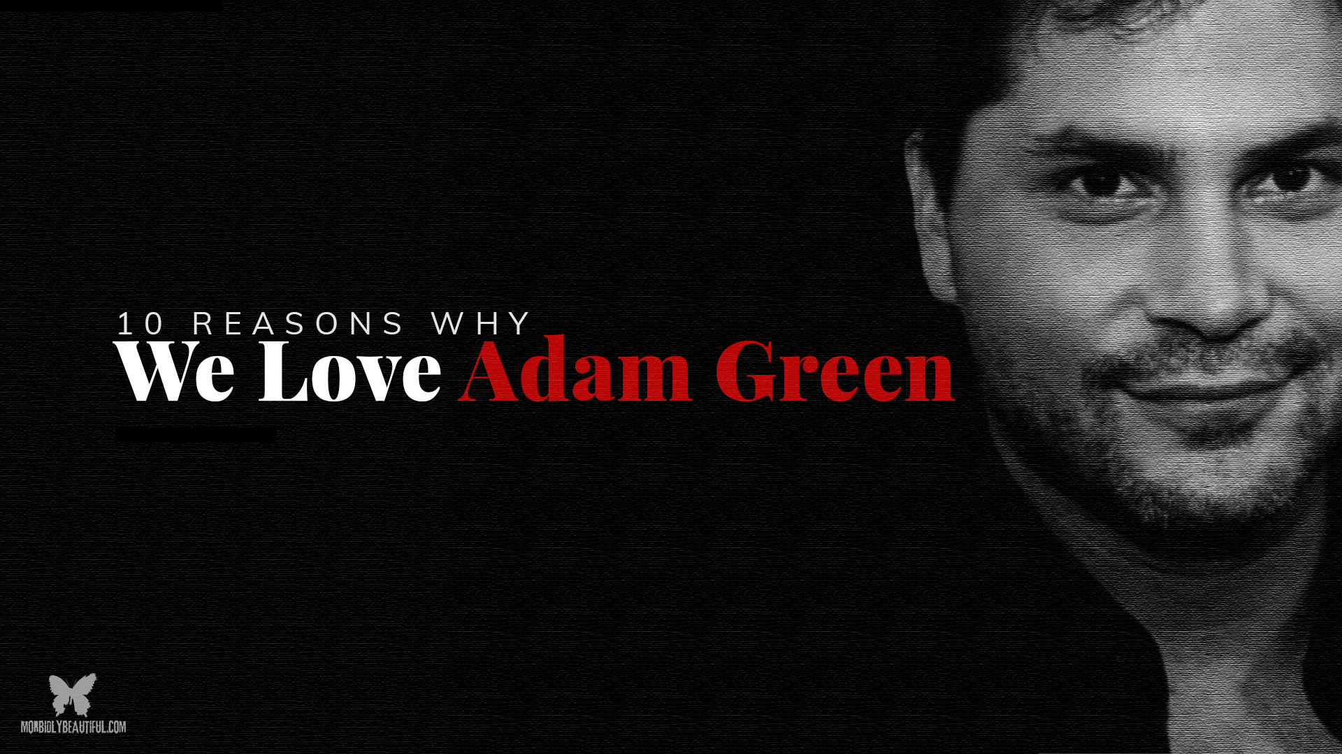 10 Reasons Why We Love Adam Green