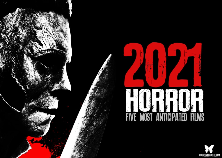 Five Most Anticipated Horror Films of 2021 - Morbidly Beautiful