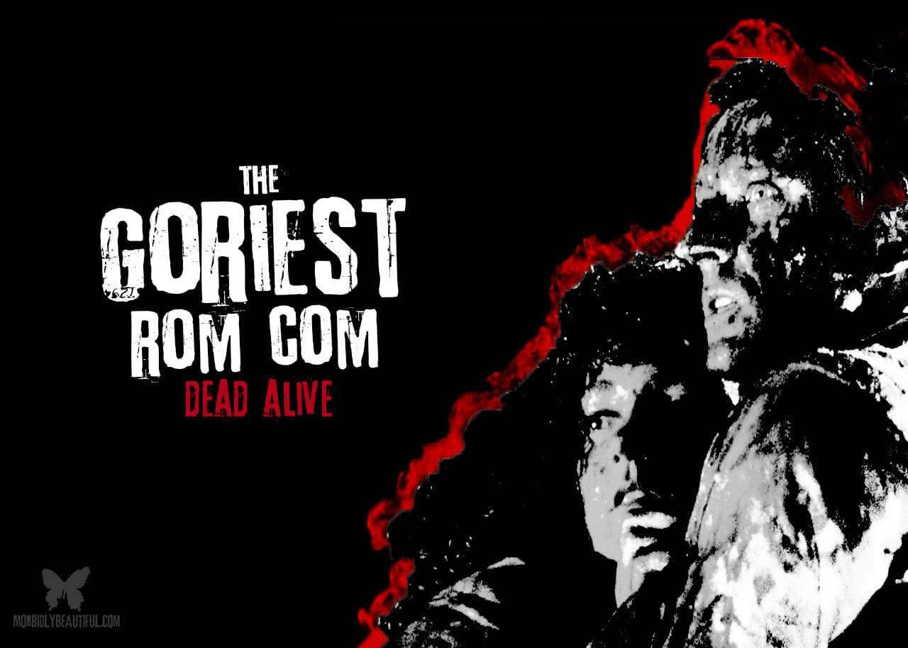 Dead Alive: Celebrating the Goriest Rom Com