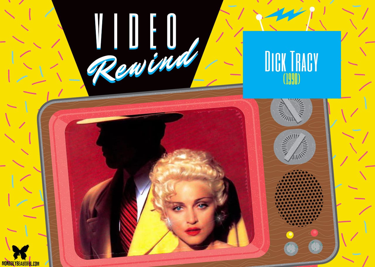 Video Rewind: Dick Tracy (1990)