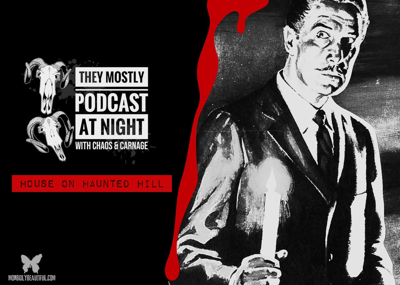 They Mostly Podcast At Night: House on Haunted Hill