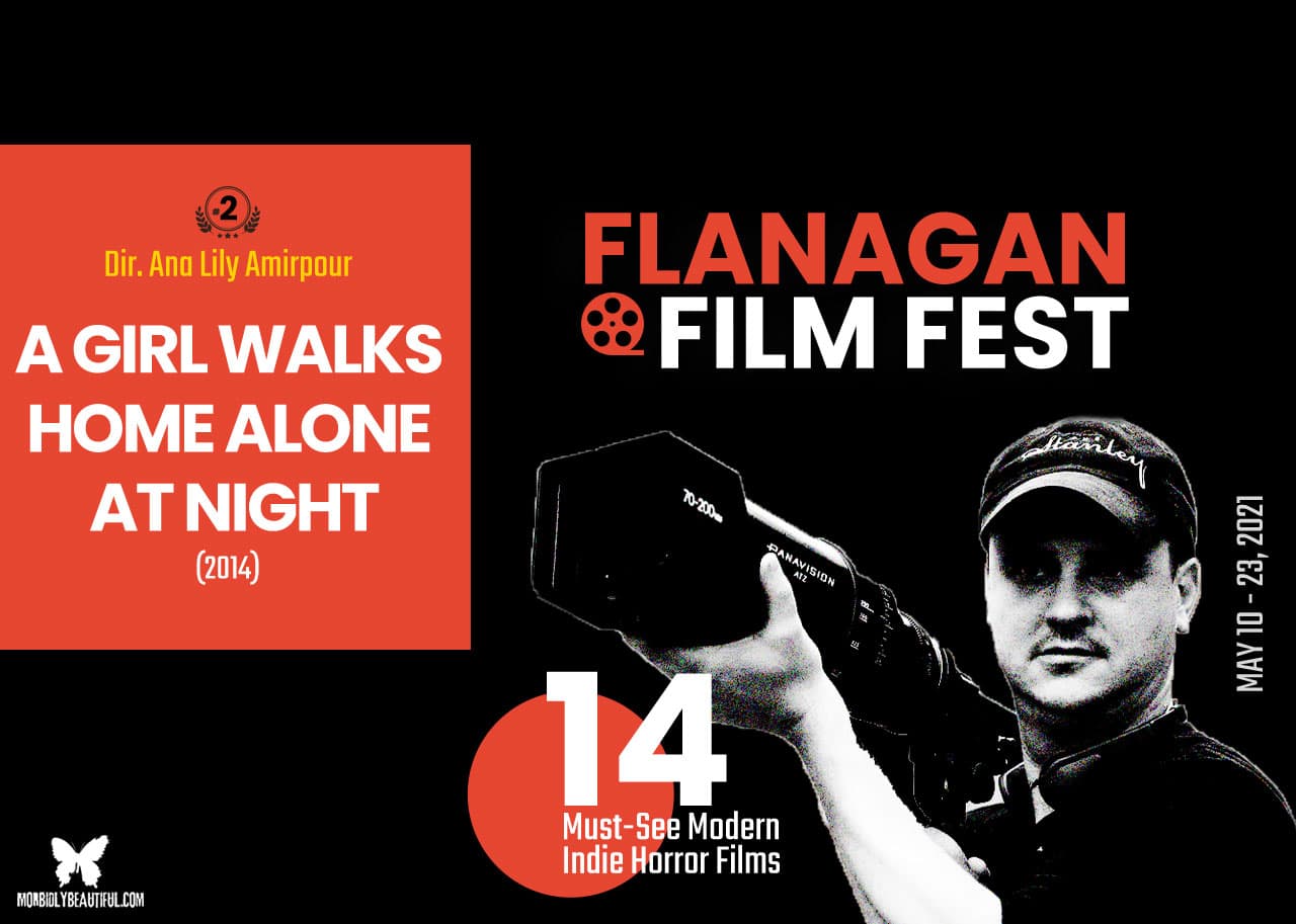 Flanagan Film Fest A Girl Walks Home Alone At Night