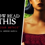 Now Read This: Mexican Gothic