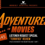 Adventures in Movies: Listener Request (Terrified/Lair)