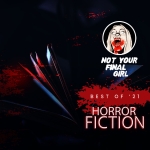 Not Your Final Girl’s Best Horror Reads of 2021