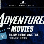 Adventures in Movies: Holiday Horror & "Frozen"