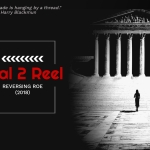 Real 2 Reel: Reversing Roe (2018)