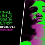 Final Girls Berlin: Shorts Block 1 (Social Ills)