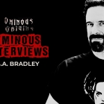 Ominous Interviews: S.A. Bradley