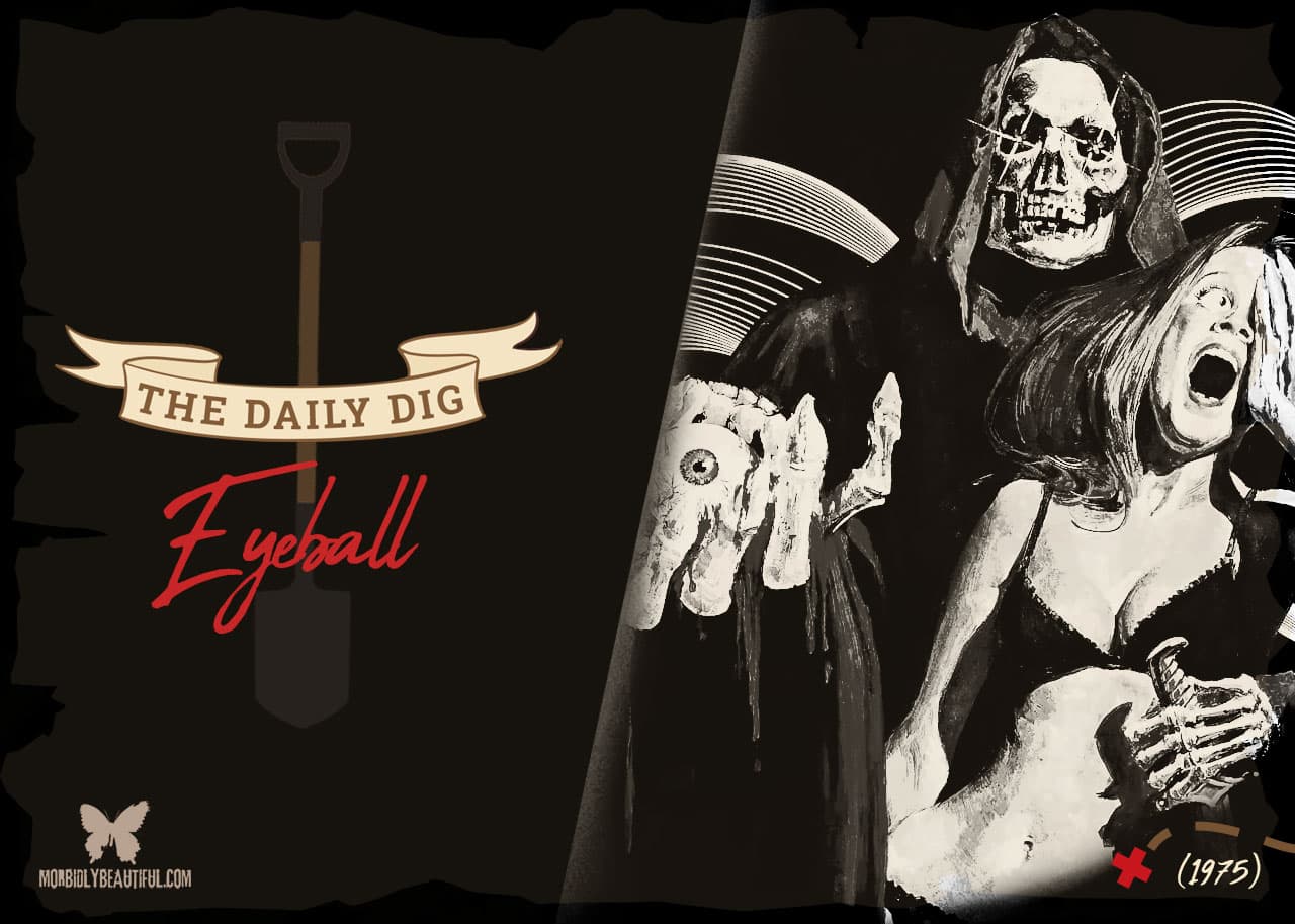 The Daily Dig: Eyeball (1975) - Morbidly Beautiful