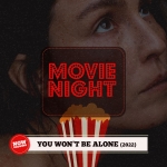 Movie Night: You Won't Be Alone (2022)