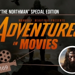 Adventures in Movies: "The Northman" Special Edition