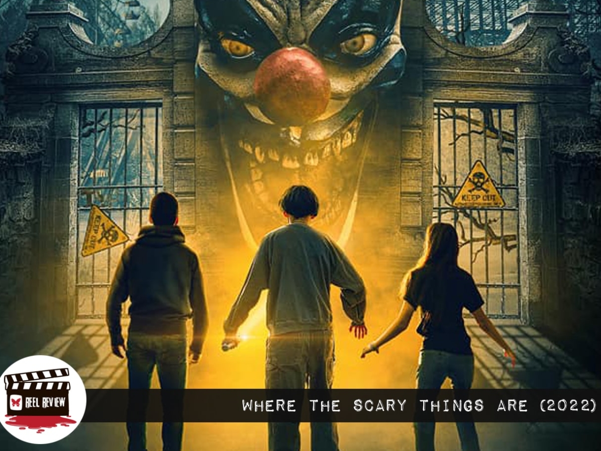Reel Review: Where the Scary Things Are (2022) - Morbidly Beautiful