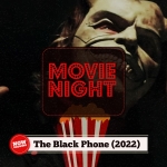 Movie Night: The Black Phone (2022)