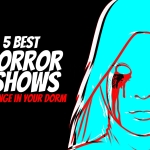 5 Best Horror Shows To Binge In Your Dorm