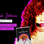 Interview with Erica Nix ("Erica's First Holy Shit")