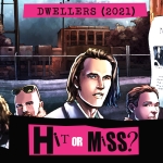 Hit or Miss: Dwellers (2021)