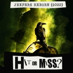 Hit or Miss: Jeepers Reborn