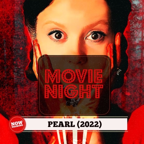 Movie Night: Pearl (2022)