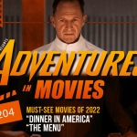 Adventures in Movies: Can’t Miss Movies of ’22