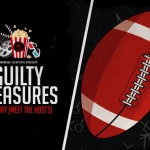 Guilty Pleasures Game Day (Meet the Hosts)