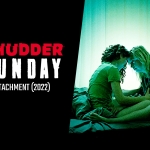 Shudder Sunday: Attachment (2022)