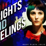Frights and Feelings: Rose Plays Julie (2019)