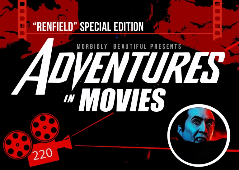 Adventures in Movies: “Renfield” Special Edition