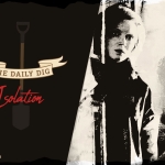 The Daily Dig: Isolation (2005)