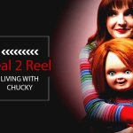 Real 2 Reel: Living With Chucky