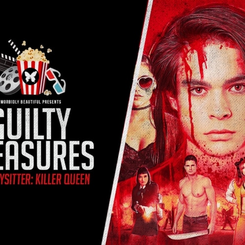 Guilty Pleasures: The Babysitter – Killer Queen