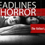 Headlines and Horror: The Fallout (2021) The Fallout