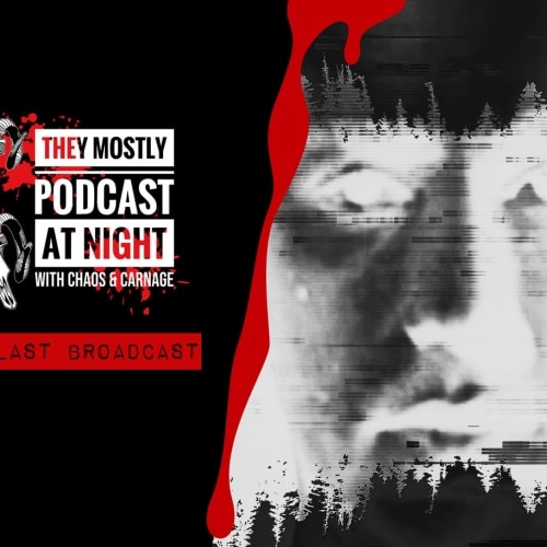 Podcast at Night: The Last Broadcast