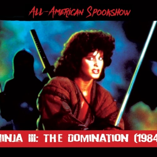 Spookshow: “Ninja III: The Domination” (1984)