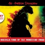 Spookshow: Godzilla King of the Monsters!