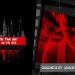 Final Girl on 6th Ave: Goodnight Mommy (2014)