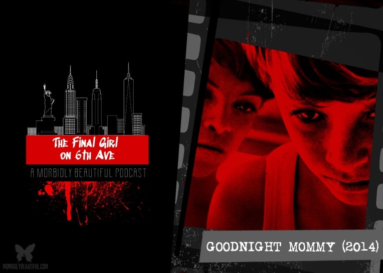 Final Girl on 6th Ave: Goodnight Mommy (2014)