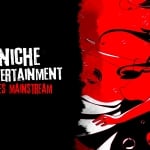 Niche Entertainment Goes Mainstream