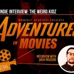 Adventures in Movies: Zach Passero (The Weird Kidz)