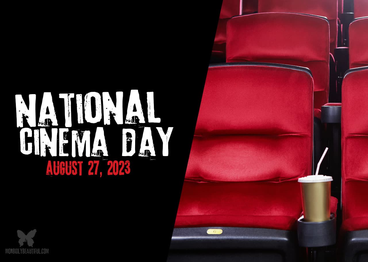 National Cinema Day 2023 Morbidly Beautiful