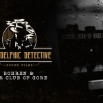 The Delphic Detective: Bohren & Der Club of Gore