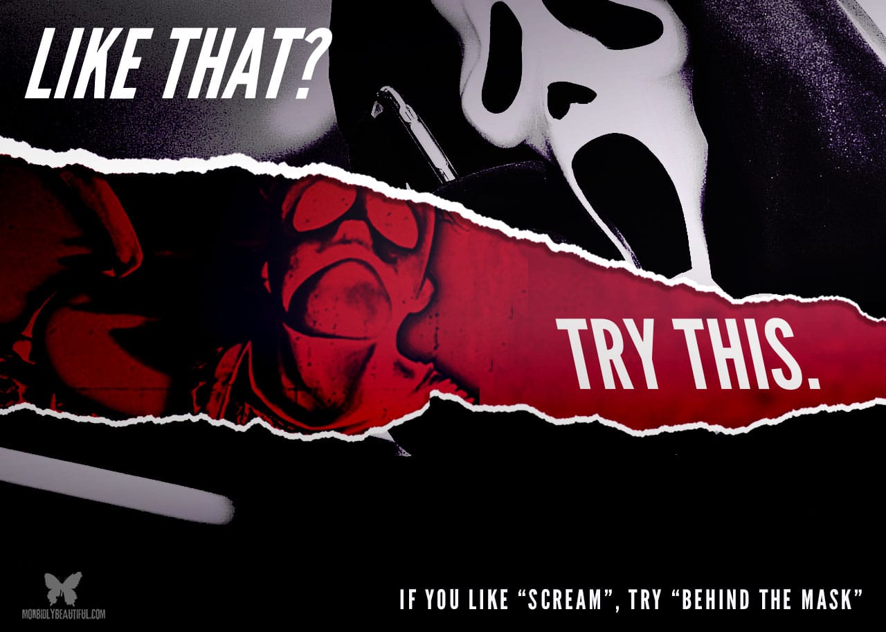 If you like Scream try Behind the Mask